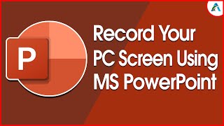 Record Your Computer Screen Using Microsoft PowerPoint in 2020  Easily ✔✔✔