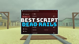BEST Dead Rails Script | Auto Win, Infinite Bonds Farm, TP to End & More!