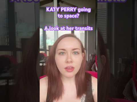 Katy Perry going to Space- Astrology transits 💫 #katyperry #astrology #astrologychart #astrologytips