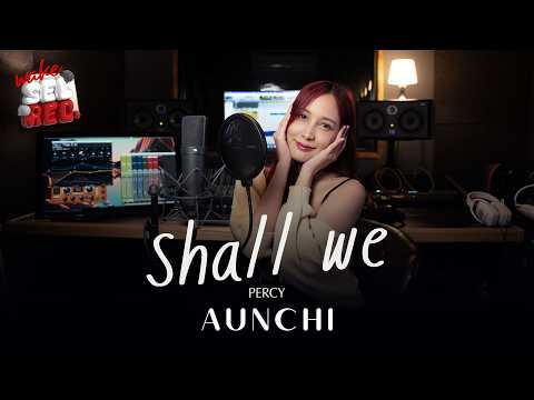 Percy - Shall we feat. 4ourYou & GENA DESOUZA | Aunchi(อันชิ)【 Wake SelRec. 】