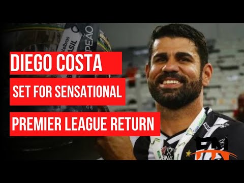 Diego Costa Returns To English Premier League