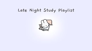𝓟𝓵𝓪𝔂𝓵𝓲𝓼𝓽 | late night study/soft playlist ⋆𐙚₊˚⊹♡