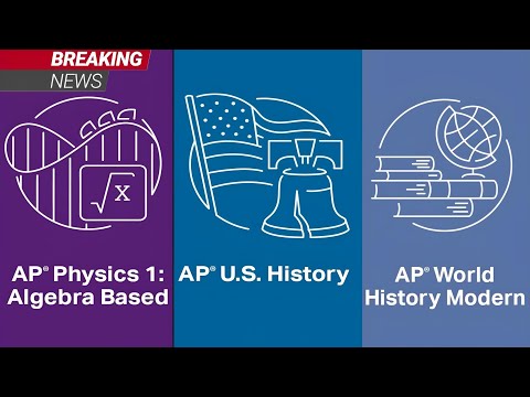 BIG Changes to AP History and AP Physics