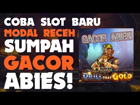 DRILL THAT GOLD SENSASI RECEH JADI JUTAAN  #SLOTGACOR | #77SUPERSLOT