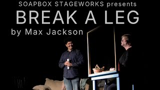 "Break a Leg" by Max Jackson - Soapbox Stageworks