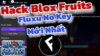 Cách Hack Blox Fruits Update 21 Trên Điện Thoại🔥Cập Nhật Fluxu No Key Mới Nhất Antiban Cao