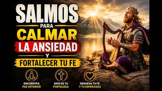 SALMOS PODEROSOS PARA CALMAR LA ANSIEDAD Y FORTALECER TU FE | SAMOS DE DAVID #salmos #salmosdedavid