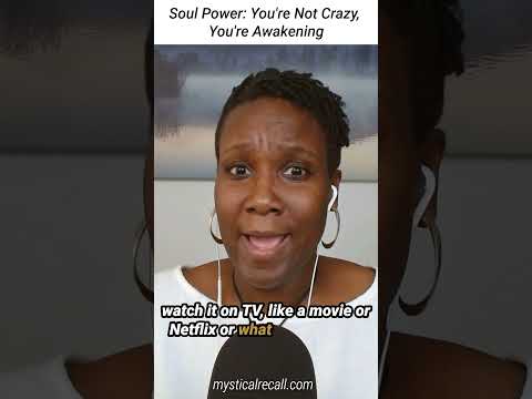 Soul Power: You're Not Crazy, You're Awakening #mysticalexperience #spiritualawakening