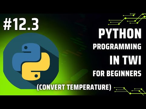 Learn Python programming in Twi: Day 12.3 - mini project (convert temperature )