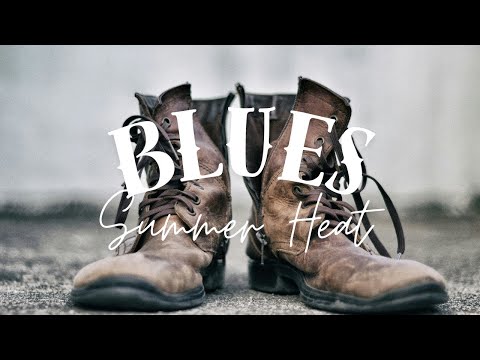 🎸 Blues Summer Heat | Soulful Guitar Grooves • Southern Heat Vibes • Chill Blues Instrumentals ☀️