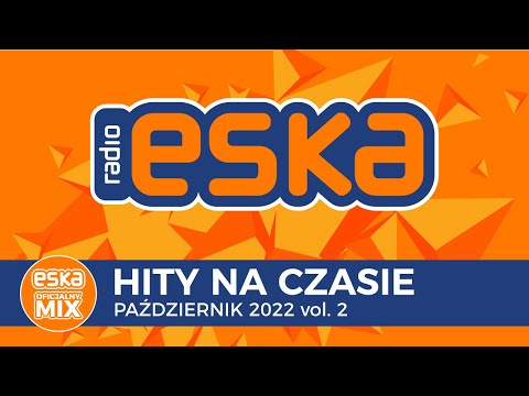 ESKA Hity na Czasie Październik 2022 vol. 2 – oficjalny mix Radia ESKA