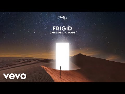 Chris RG - Frigid (Lyric Video) ft. P. Wade
