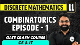 Discrete Mathematics 11 | Combinatorics Episode 1 | CS & IT | GATE Crash Course