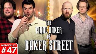 IMPROVISED PLAY #47 | "The Final Baker Of Baker Street" | Shoot From The Hip