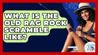 What Is The Old Rag Rock Scramble Like? - Chasing Big Fish