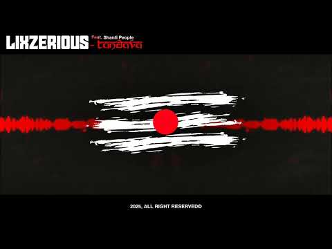 LixzeriouS - Tandava (Ft. Shanti People) [Remix 2025]