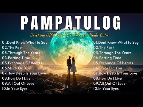 Pampatulog OPM Love Songs 2025 🌙💕 – Sweet Acoustic OPM Playlist for Calm Nights & Gentle Healing