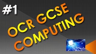 OCR GCSE Computing: Computer Systems - Topic 1 [OLD COURSE]