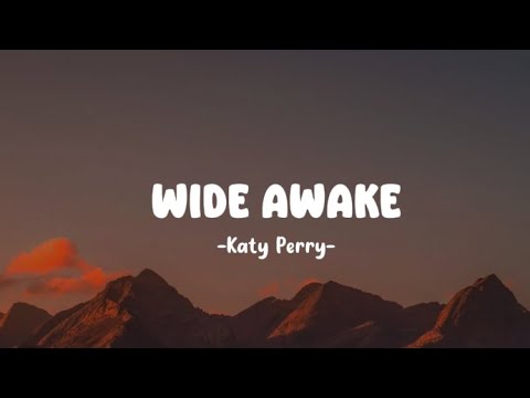 Katy Perry - wide awake [lyrics]