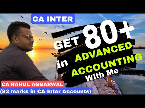 ❤️‍🔥CA Inter Advanced Accounting| Strategy for 80 plus in Accounts | CA Rahul Aggarwal