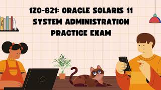 1Z0-821 Oracle Solaris 11 System Administration Practice Exam | Certivoza