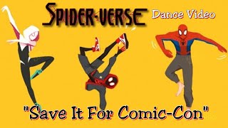 "Save It For Comic-Con" Into The Spider-Verse Of Cosplay (Dance Video)