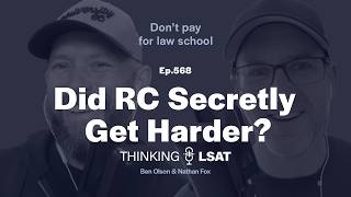 Did RC Secretly Get Harder? | Thinking LSAT, Ep. 568