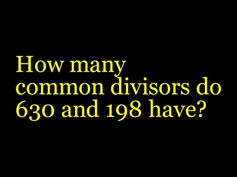 How Many Common Divisors Do 630 and 198 Have?