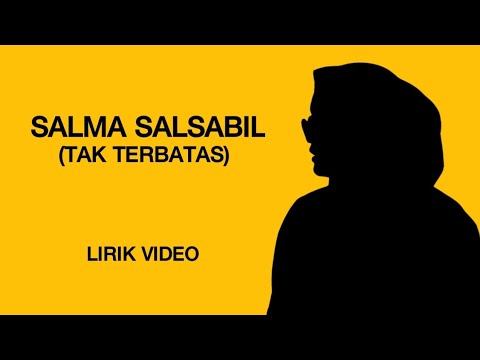 SALMA SALSABIL (TAK TERBATAS) LIRIK VIDEO #salmasalsabil