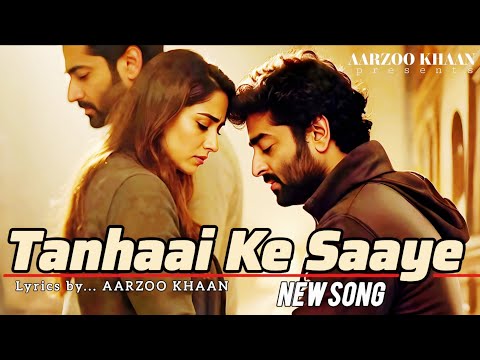 Tanhaai Ke Saaye | Aarzoo Khan | Heart Touching Song  | Arijit Singh Vibe Song 2025