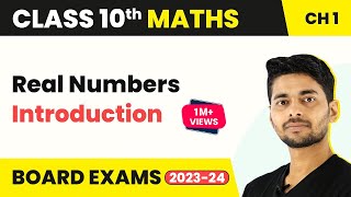 Class 10 Maths Chapter 1 | Real Numbers - Introduction 2022-23
