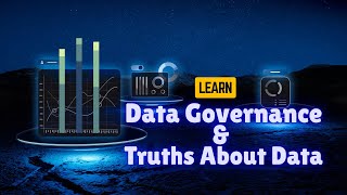 Learn Data Governance & Discover the 3 Essential Truths About Data