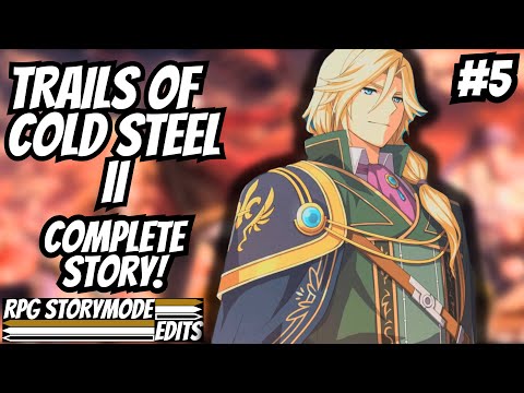 Trails of Cold Steel II – Complete Story Walkthrough Edited With No Commentary [4K 60fps] 5/5