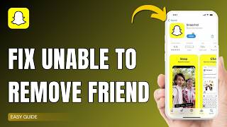 How To Fix Snapchat Cannot Remove Friend !
