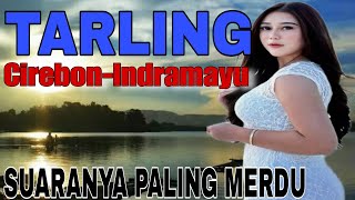 TARLING CIREBON INDRAMAYU || SUARANYA PALING MERDU