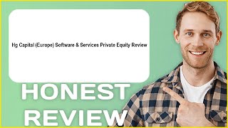 Hg Capital Europe Software & Services Private Equity Review | My Usage Experience