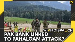 Pahalgam Attack: NIA Probe Uncovers Links To Pak-Based Bank | WION Dispatch