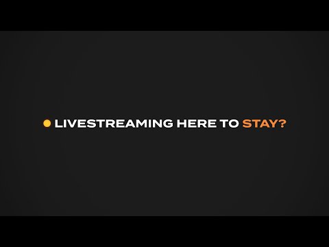 Live Streaming Here To Stay?