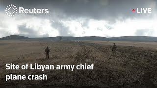 LIVE: Site of Libyan army chief plane crash