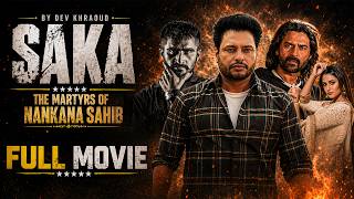 Saka – The Martyrs of Nankana Sahib | Full Punjabi Movie HD | Dev Kharoud Action, Mukul Dev