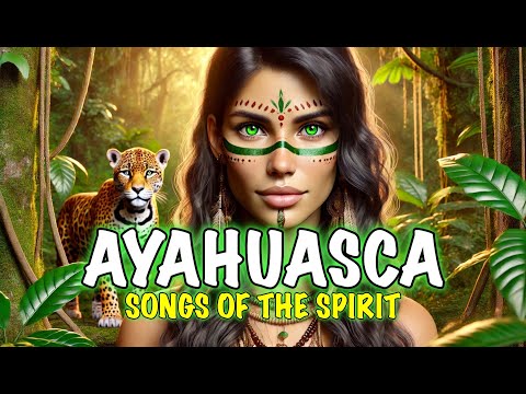 🌿 AYAHUASCA SONG | Shamanic Healing Music That Awakens Your Soul