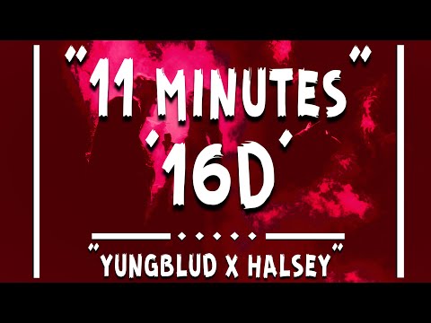 YUNGBLUD ft. Halsey - 11 minutes [16d audio] [headphones recommended]
