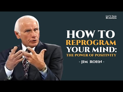 HOW TO REPROGRAM YOUR MIND: THE POWER OF POSITIVITY