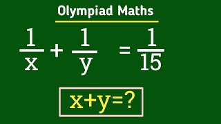 Brain buster Olympiad maths question|| 1/2+1/y=1/15,x+y=?||