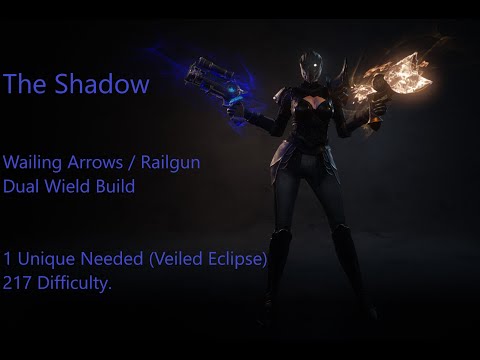 Wolcen 1.1.7.3 The Shadow. Dual Wield Wailing Arrows / Railgun Build. 1 Unique Needed. 217 Diff.