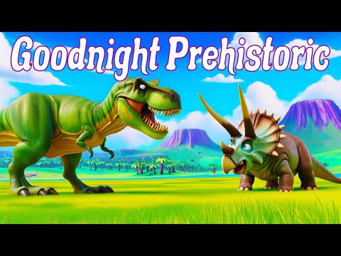 Goodnight Prehistoric Dinosaurs | Bedtime Fairytale Stories for Children | Sleep Meditation for Kids