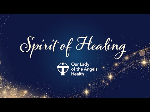 Spirit of Healing at Our Lady of the Angels Health