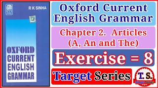 Exercise 8 | Oxford current english grammar exercise 8 | Articles | Use of A, An and The | Grammar