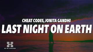 Cheat Codes & Jonita Gandhi - Last Night On Earth (Lyrics)