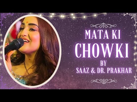 Live Mata Ki Chowki By Saaz Malhotra & Dr Prakhar Dagar